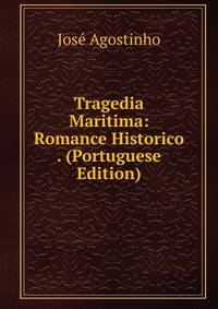 Tragedia Maritima: Romance Historico . (Portuguese Edition)