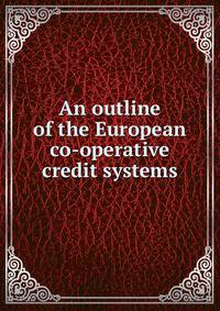 An outline of the European co-operative credit systems