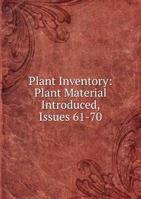 Plant Inventory: Plant Material Introduced, Issues 61-70
