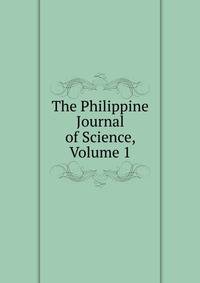 The Philippine Journal of Science, Volume 1