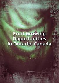 Fruit Growing Opportunities in Ontario, Canada