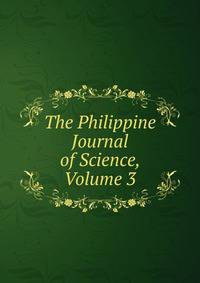 The Philippine Journal of Science, Volume 3
