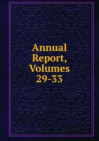 Annual Report, Volumes 29-33