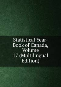 Statistical Year-Book of Canada, Volume 17 (Multilingual Edition)