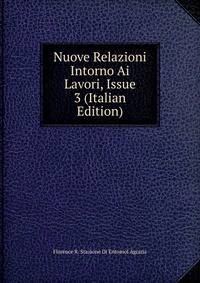 Nuove Relazioni Intorno Ai Lavori, Issue 3 (Italian Edition)