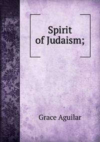 Spirit of Judaism;