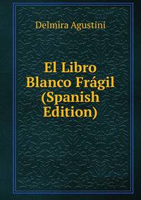 El Libro Blanco Fragil (Spanish Edition)
