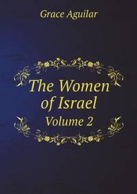 The Women of Israel, Volume 2