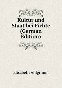 Kultur und Staat bei Fichte (German Edition)