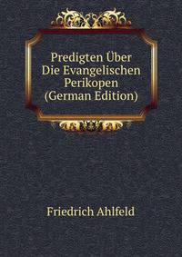 Predigten Uber Die Evangelischen Perikopen (German Edition)