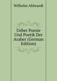 Ueber Poesie Und Poetik Der Araber (German Edition)