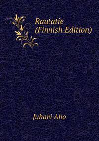 Rautatie (Finnish Edition)
