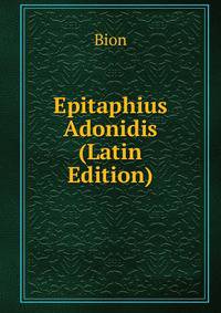 Epitaphius Adonidis (Latin Edition)