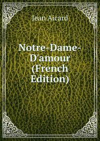Notre-Dame-D'amour (French Edition)