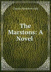 The Marstons: A Novel .