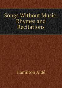 Songs Without Music: Rhymes and Recitations