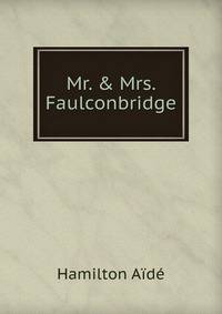 Mr. &amp; Mrs. Faulconbridge