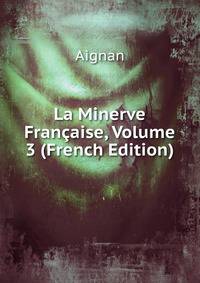 La Minerve Francaise, Volume 3 (French Edition)