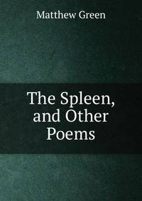 The Spleen, and Other Poems