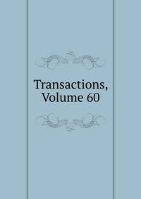 Transactions, Volume 60