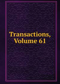 Transactions, Volume 61