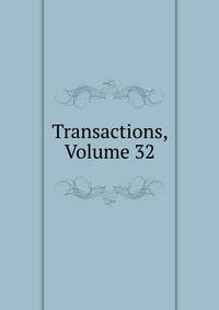 Transactions, Volume 32