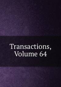 Transactions, Volume 64