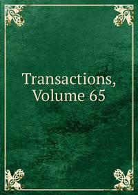 Transactions, Volume 65