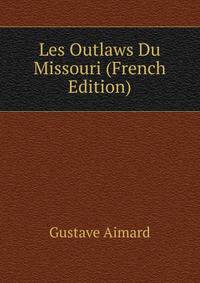 Les Outlaws Du Missouri (French Edition)