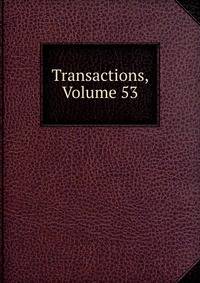 Transactions, Volume 53