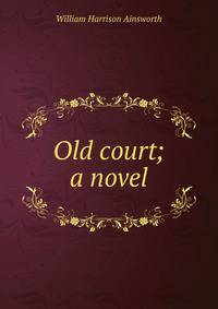 Old court; a novel
