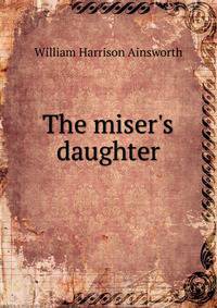 The miser's daughter