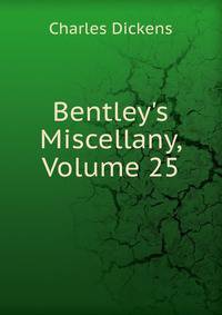 Bentley's Miscellany, Volume 25