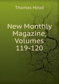 New Monthly Magazine, Volumes 119-120