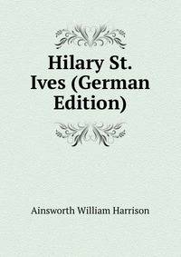 Hilary St. Ives (German Edition)