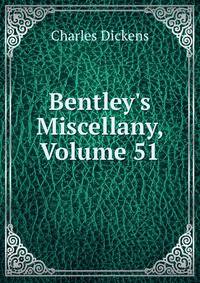 Bentley's Miscellany, Volume 51