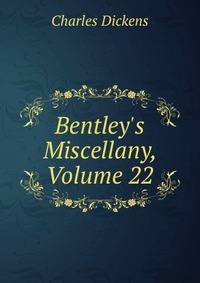 Bentley's Miscellany, Volume 22