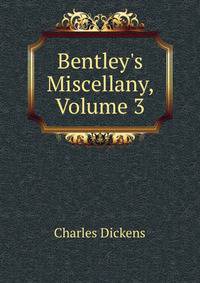 Bentley's Miscellany, Volume 3