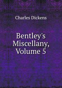 Bentley's Miscellany, Volume 5