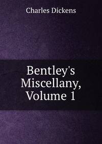 Bentley's Miscellany, Volume 1