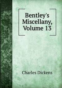 Bentley's Miscellany, Volume 13