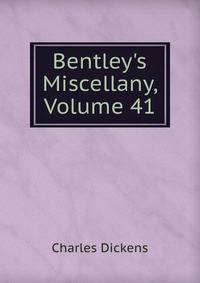 Bentley's Miscellany, Volume 41