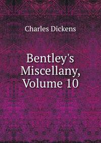 Bentley's Miscellany, Volume 10