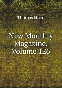 New Monthly Magazine, Volume 126