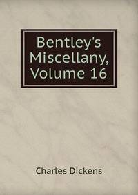 Bentley's Miscellany, Volume 16