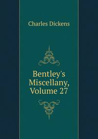 Bentley's Miscellany, Volume 27