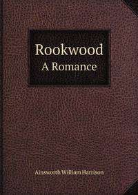 Rookwood. A Romance