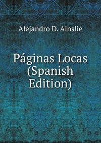 Paginas Locas (Spanish Edition)