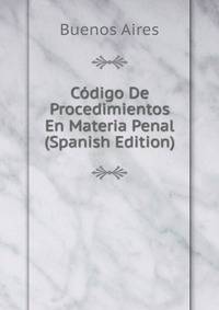 Codigo De Procedimientos En Materia Penal (Spanish Edition)