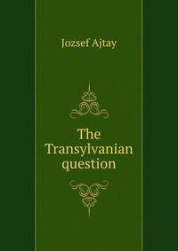 The Transylvanian question